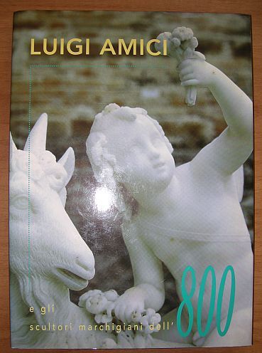 Luigi Amici e gli scultori marchigiani dell'800.