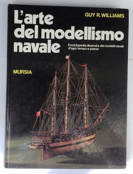 L'arte del modellismo navale. Enciclopedia illustrata dei modelli navali d'ogni …