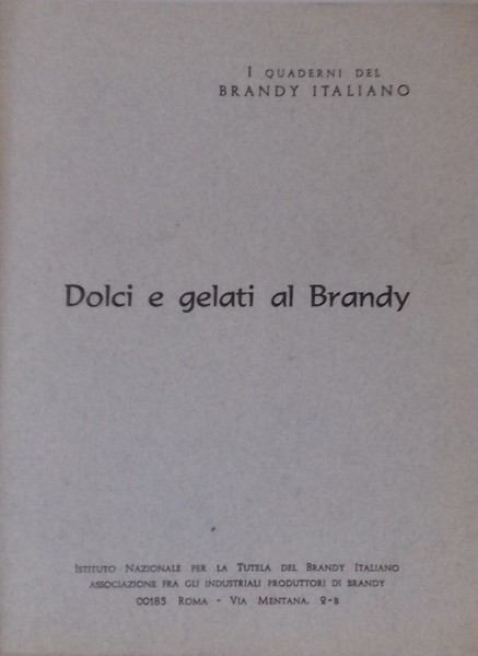 I quaderni del Brandy Italiano: Dolci e gelati al Brandy