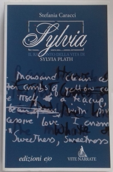 Sylvia. Il racconto della vita di Sylvia Plath