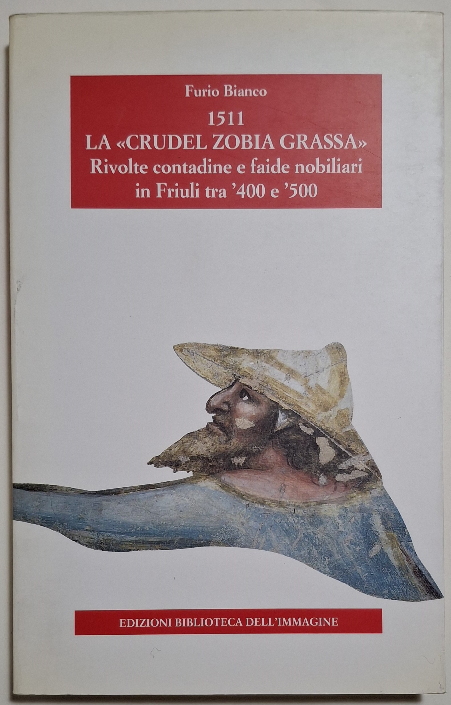 1511. La << Crudel zobia grassa >>. Rivolte contadine e …