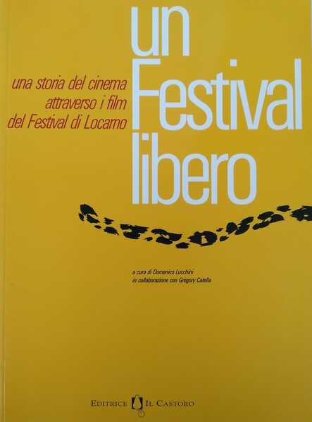 Un Festival libero. Una storia del cinema attraverso i film …