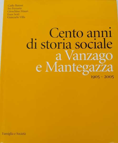 Cento anni di storia sociale a Vanzago e Mantegazza 1905 …