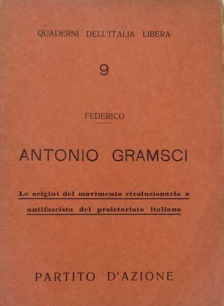 Antonio Gramsci. Le origini del movimento rivoluzionario e antifascista del …