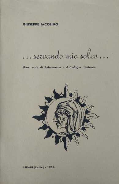 .Servando mio solco. Brevi note di Astronomia e Astrologia dantesca