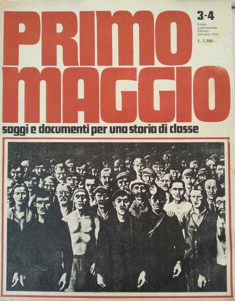 Primo Maggio. Saggi e documenti per una storia di classe. …