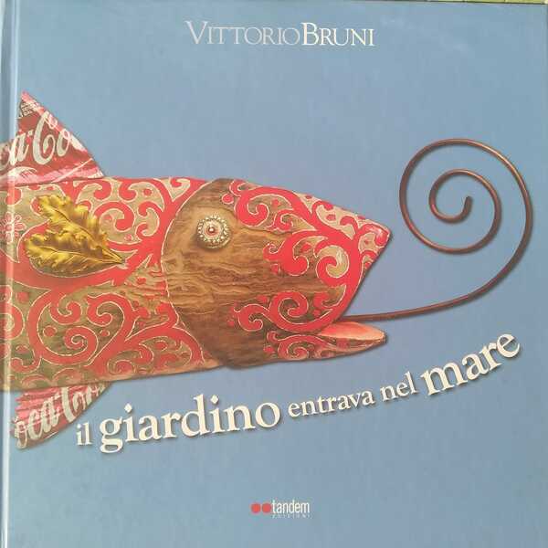 Vittorio Bruni. Il giardino entrava nel mare