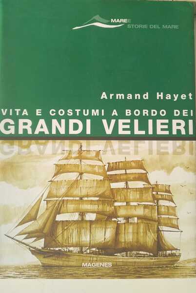 Vita e costumi a bordo dei grandi velieri