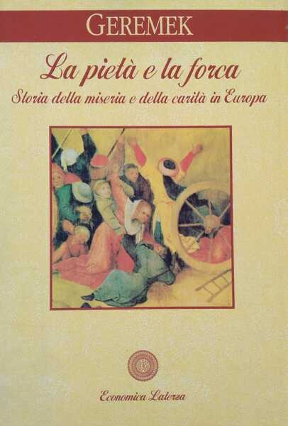 La pietà e la forca. Storia della miseria e della …