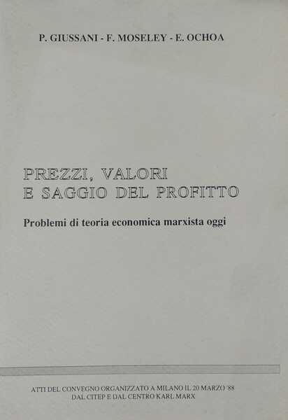 Prezzi, valori e saggio del profitto. Problemi di teoria economica …