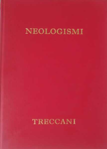 Neologismi. Parole nuove dai giornali