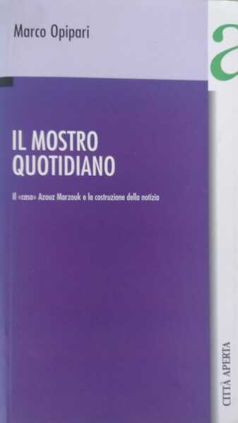 Il mostro quotidiano. Il “caso” Azuz Marzouk e la costruzione …