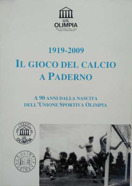 1919 – 2009 Il gioco del calcio a Paderno. A …