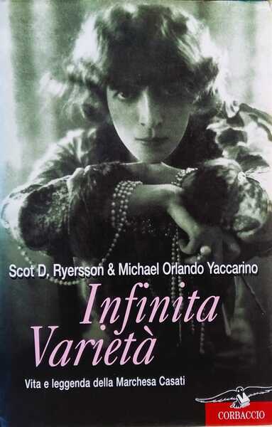 Infinita varietà. Vita e leggenda della Marchesa Casati