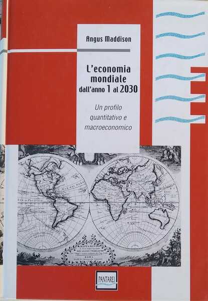 L'economia mondiale dall'anno 1 al 2030. Un profilo quantitativo e …