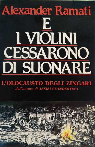 E i violini cessarono di suonare. L'olocausto degli zingari