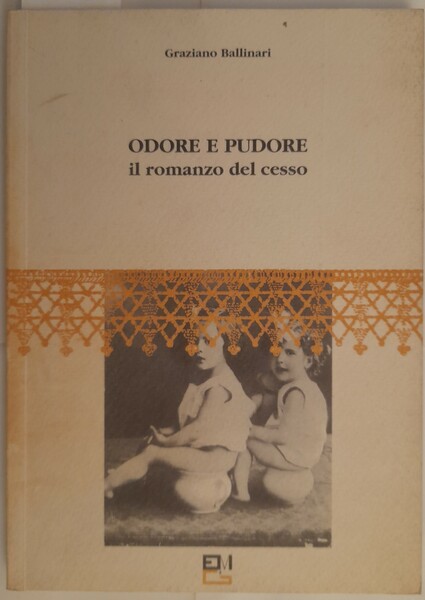 Odore e pudore. Il romanzo del cesso