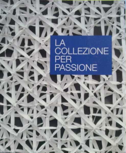 La collezione per passione