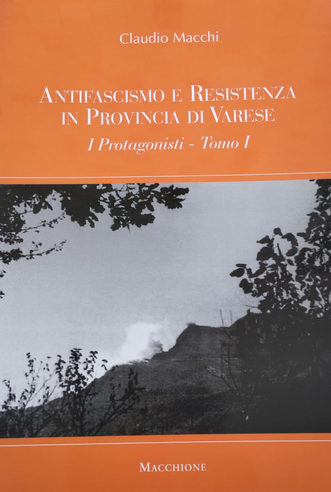 Antifascismo e Resistenza in Provincia di Varese. I Protagonisti Volume …