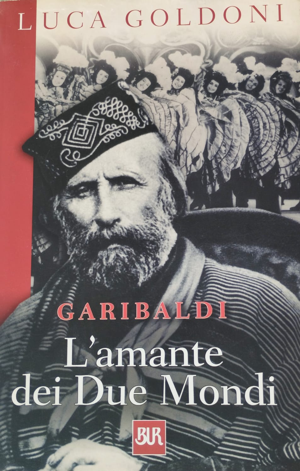 Garibaldi. L’amante dei Due Mondi