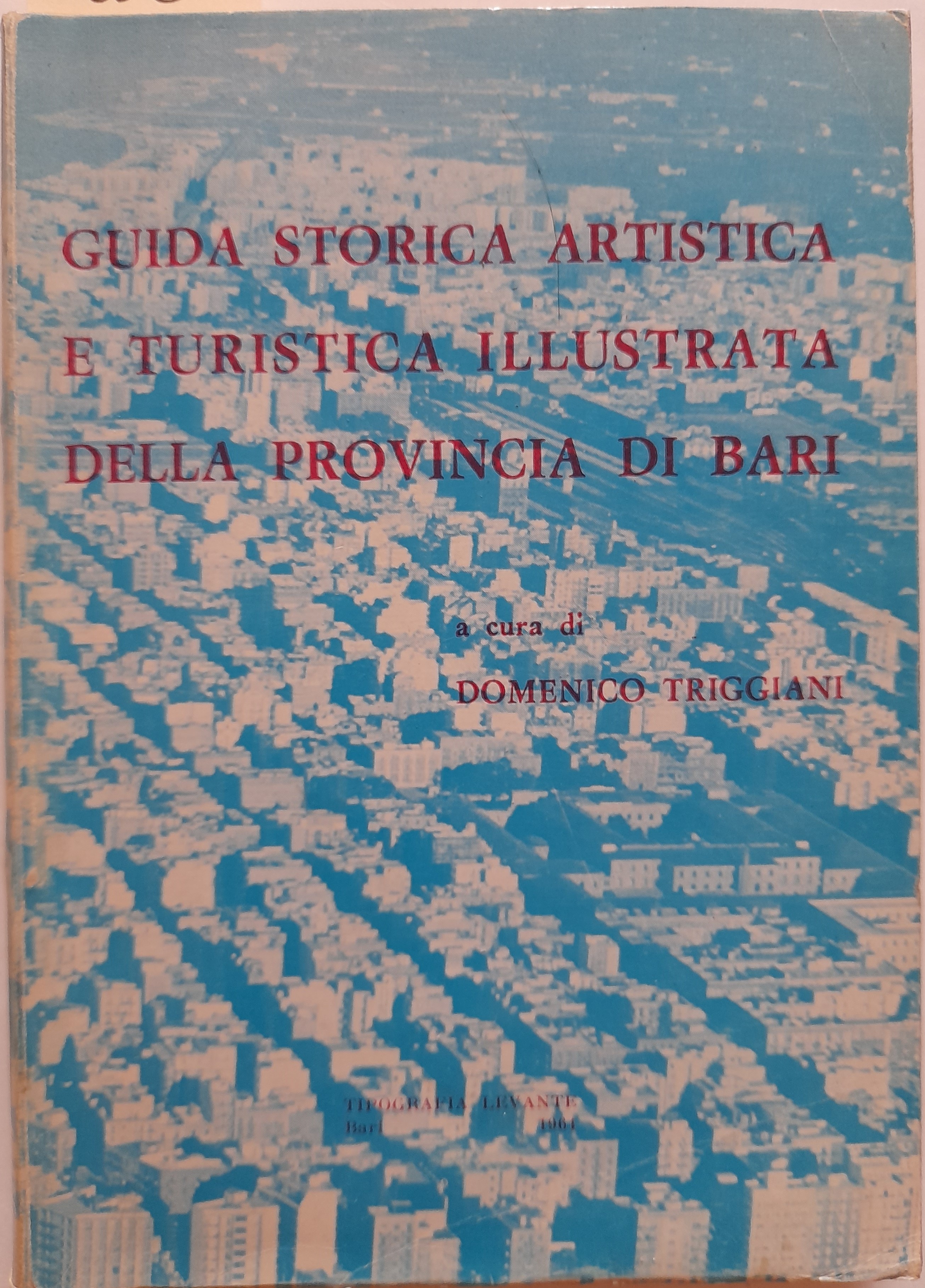 Guida storica artistica e turistica illustrata della Provincia di Bari