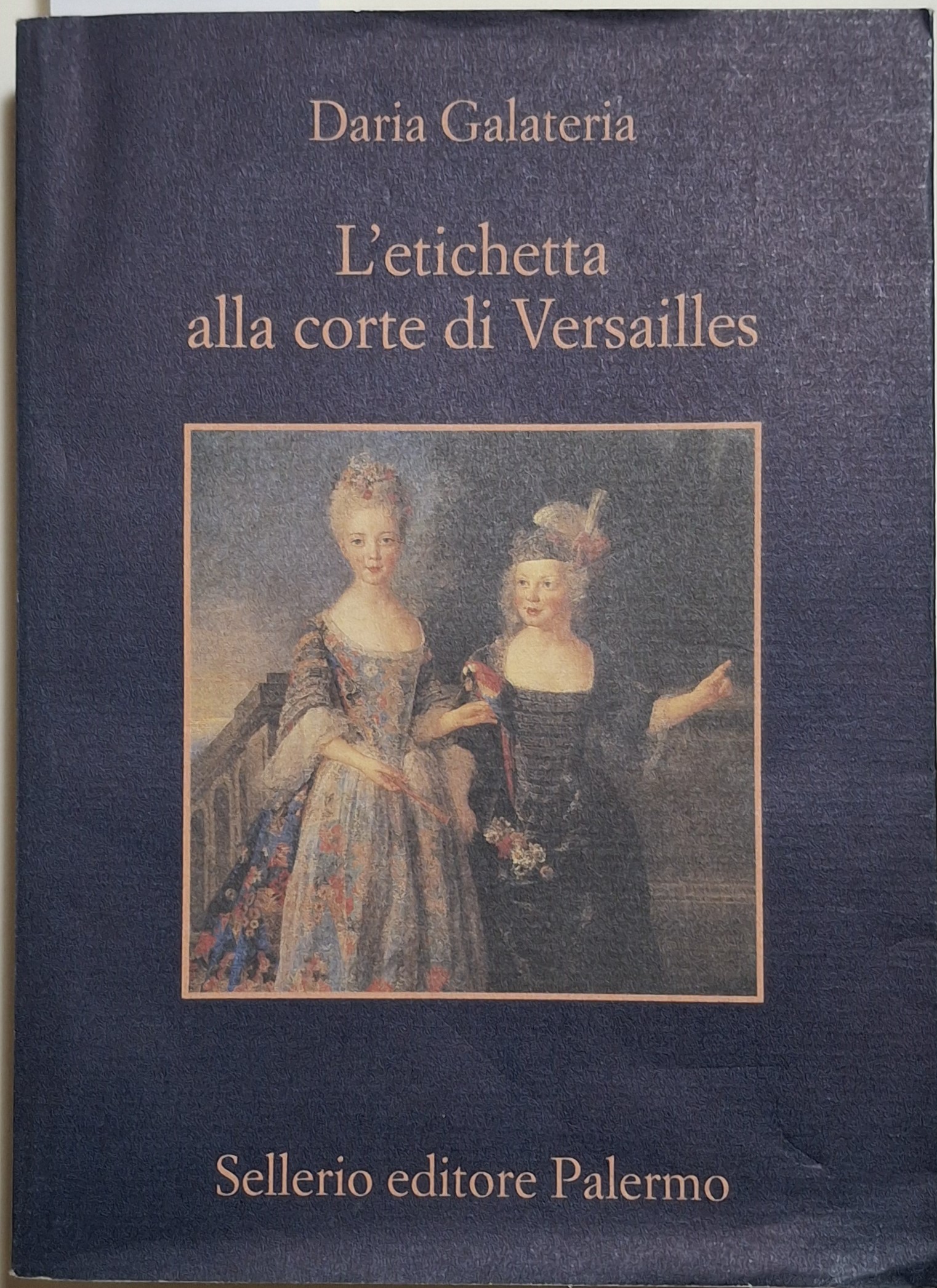 L’etichetta alla corte di Versailles. Dizionario dei privilegi nell’età del …