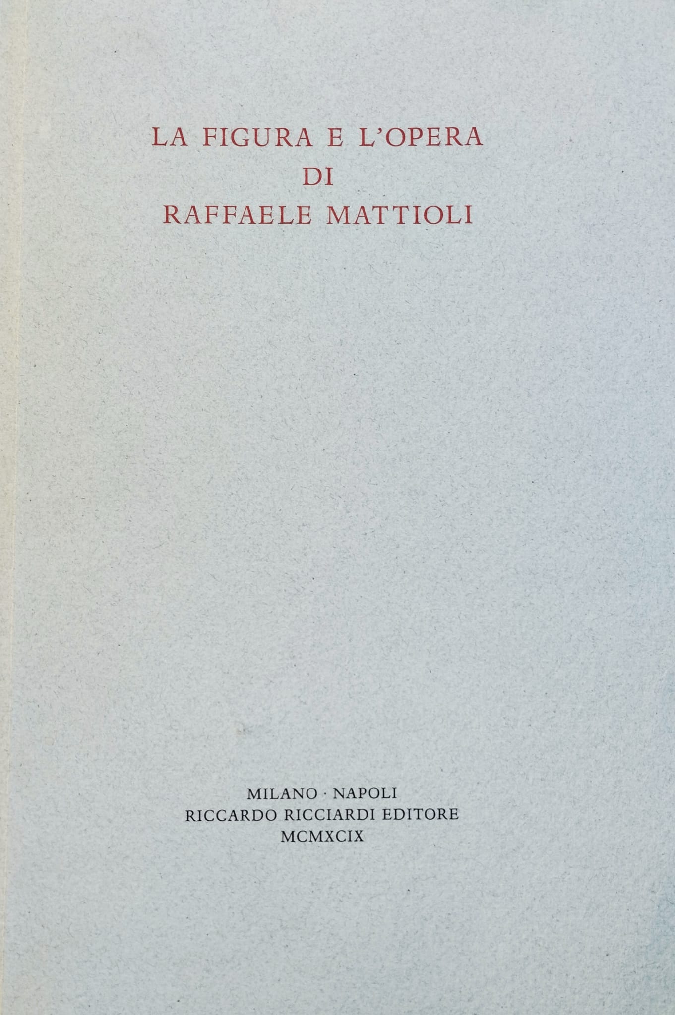 La figura e l’opera di Raffaele Mattioli