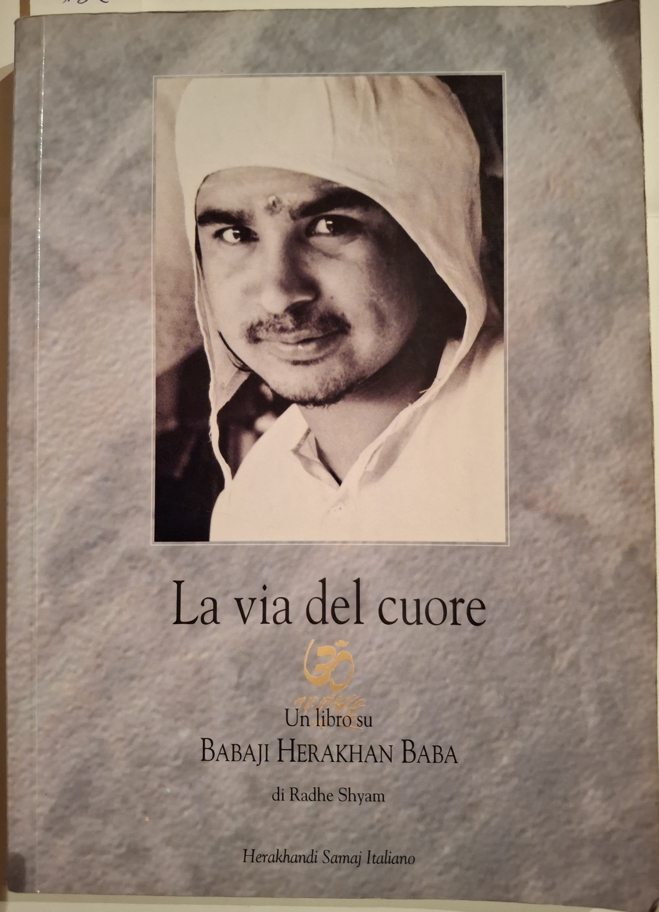 La via del cuore. Un libro su Babaji Herakhan Baba