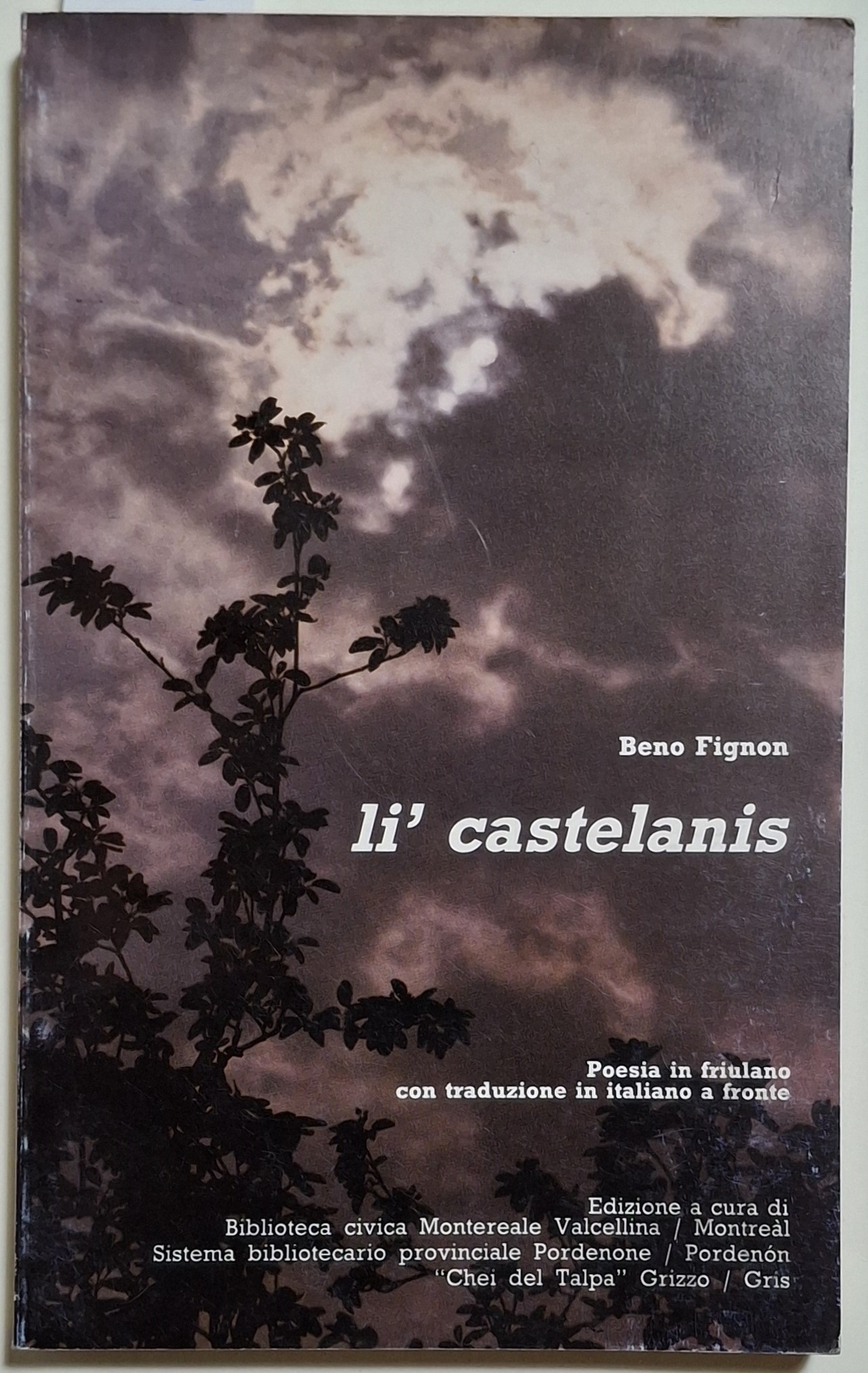 Li’ castelanis. Poesie in friulano con traduzione in italiano a …