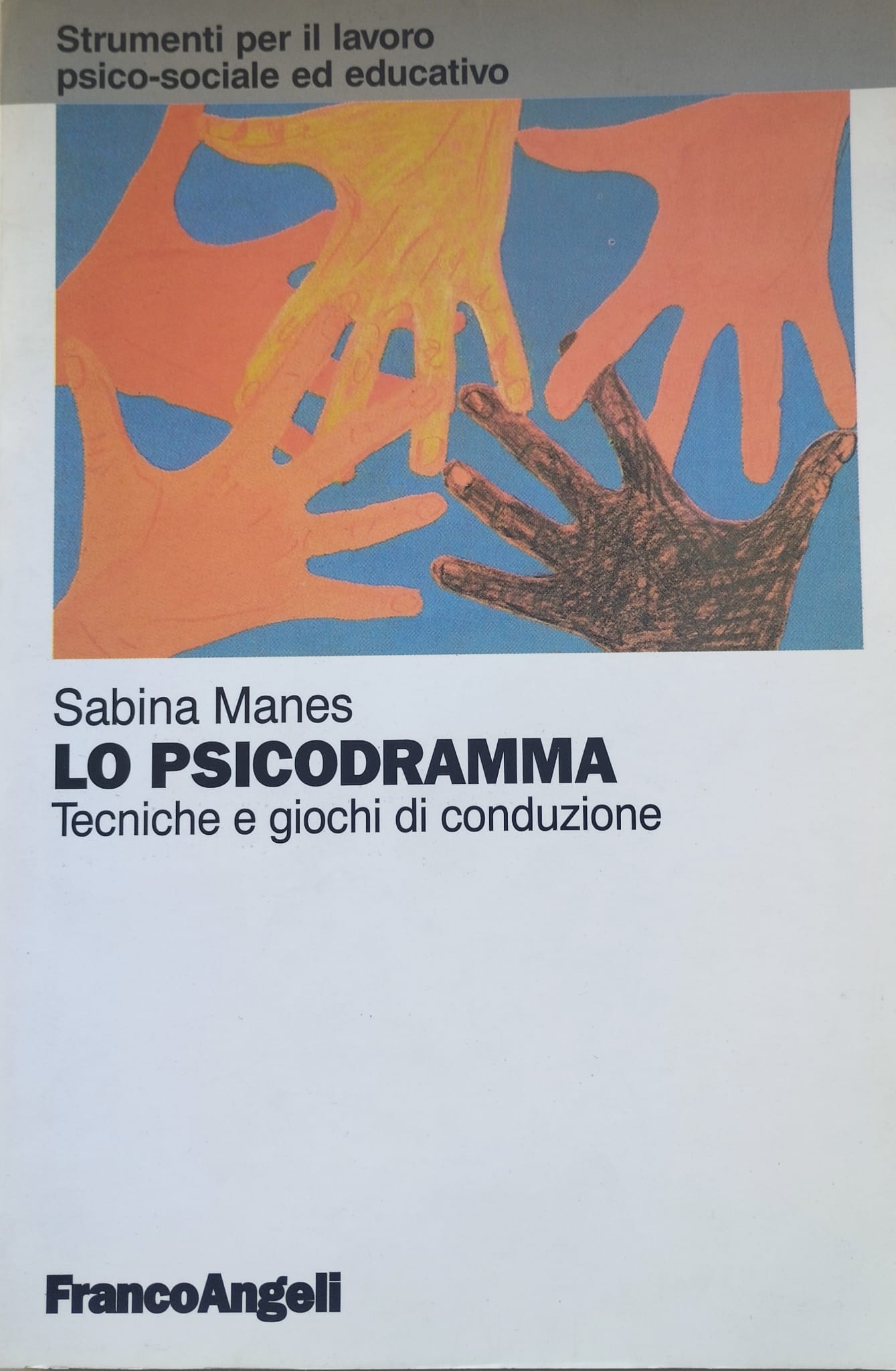 Lo psicodramma.Tecniche e giochi di conduzione