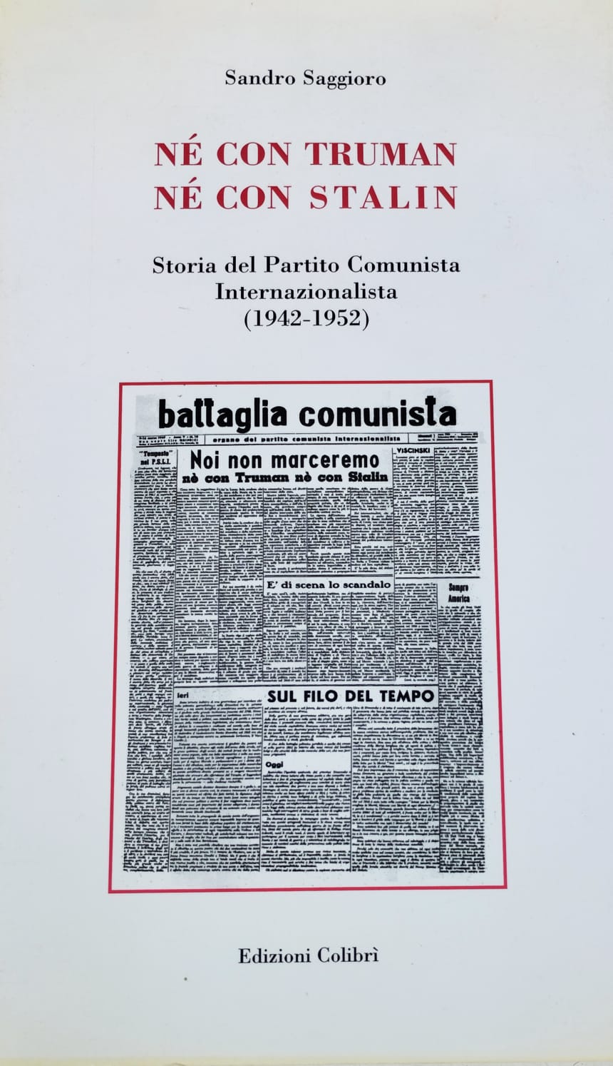 Nè con Truman né con Stalin. Storia del Partito Comunista …