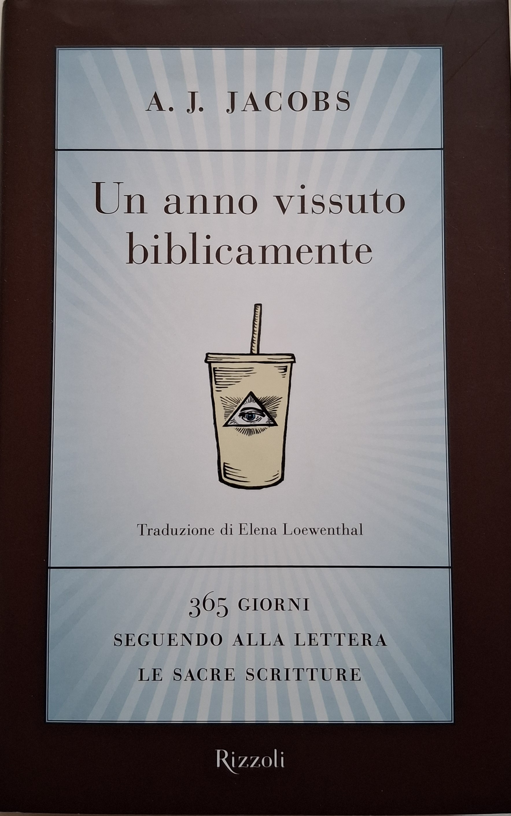 Un anno vissuto biblicamente. 365 giorni seguendo alla lettera le …