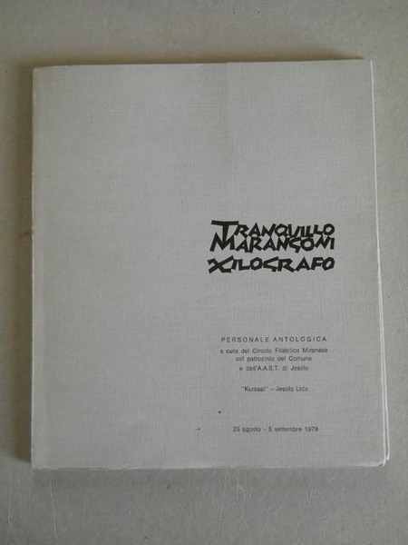 Tranquillo Marangoni xilografo. Personale antologica a cura del Circolo Filatelico …