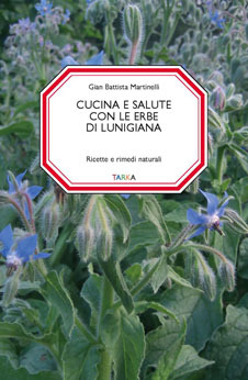 Cucina e salute con le erbe di Lunigiana Ricette e …