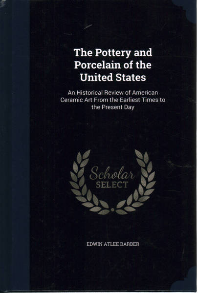 The Pottery and Porcelain of the United States