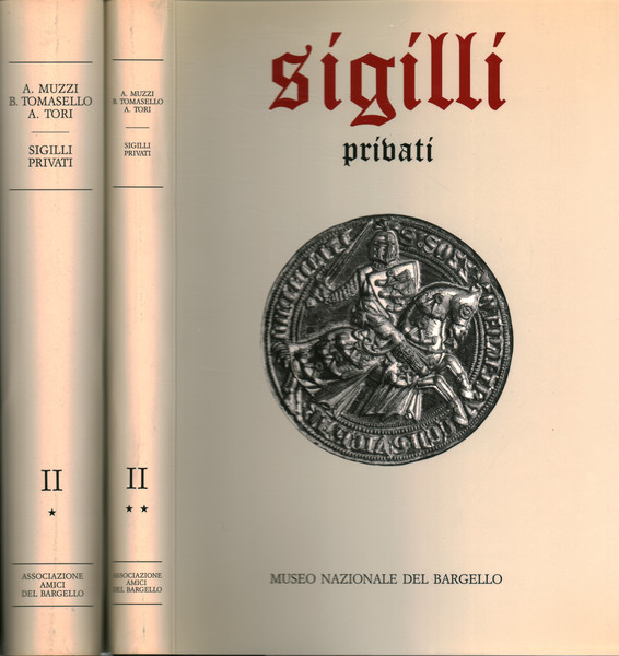 Sigilli nel Museo Privati del Nazionale del Bargello. Volume secondo, …