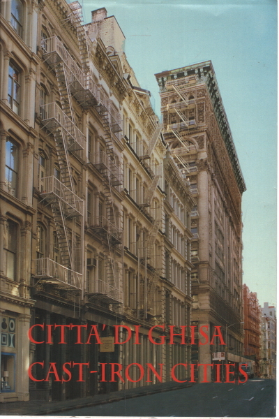 Città di ghisa / Cast-Iron Cities