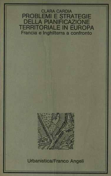 Problemi e strategie della pianificazione territoriale in Europa: Francia e …