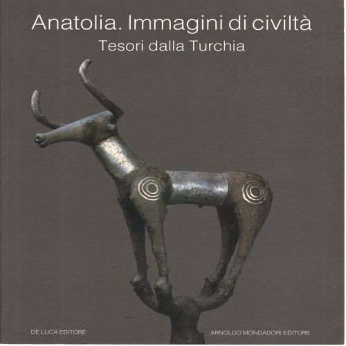 Anatolia. Immagini di civiltà