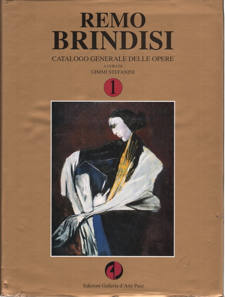 Remo Brindisi: catalogo generale delle opere
