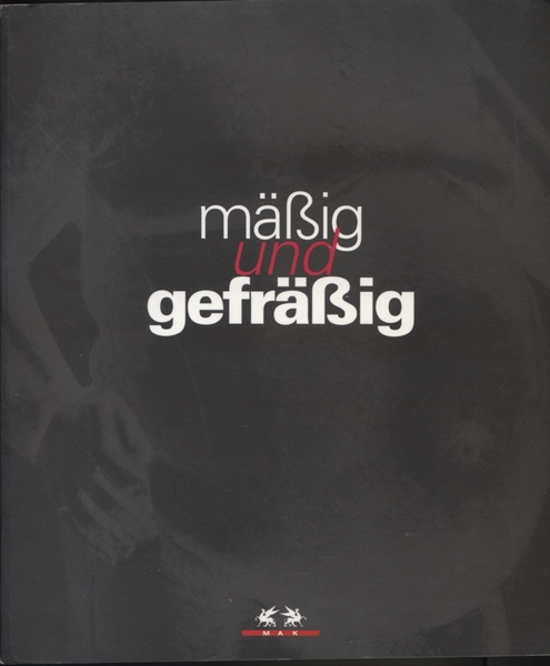 Mäßig und gefräßig