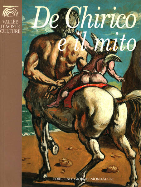 Giorgio de Chirico e il Mito 1920-1970