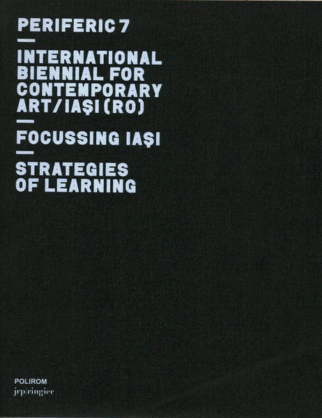 Periferic 7: International Biennal for contemporary art/iasi (Ro) - Focussing …