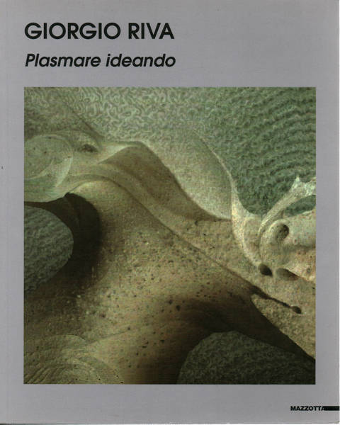 Giorgio Riva: plasmare ideando