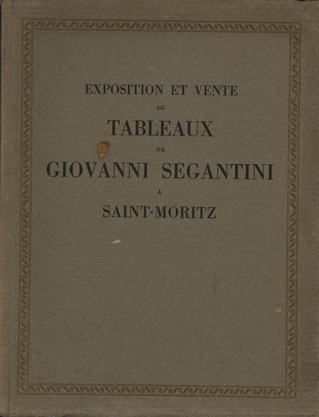 Exposition et vente de Tableaux de Giovanni Segantini à Saint-Moritz