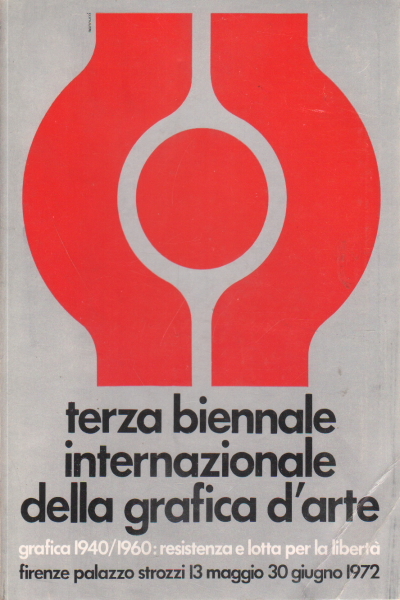 Terza biennale internazionale della grafica d'arte Firenze palazzo Strozzi 13 …