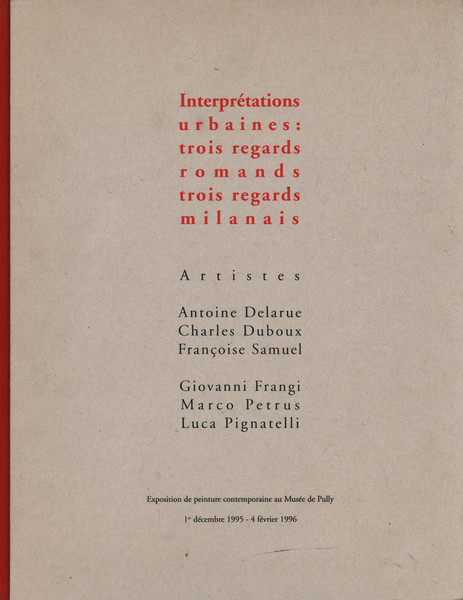 Interpretations urbaines: trois regards romands, trois regards milanais