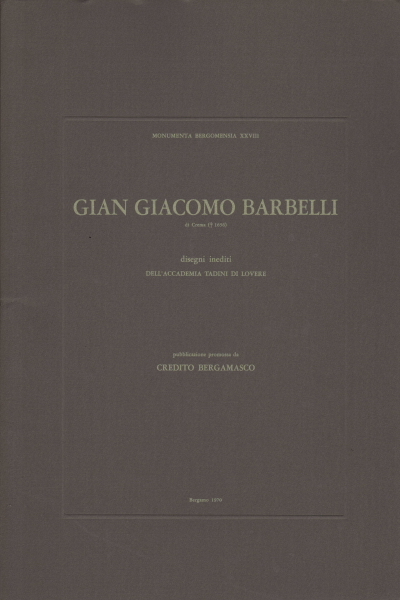 Gian Giacomo Barbelli di Crema (m. 1656) disegni inediti dell'Accademia …