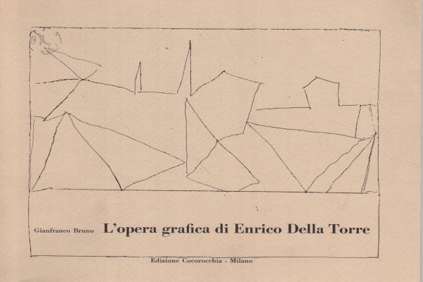 L'opera grafica di Enrico Della Torre
