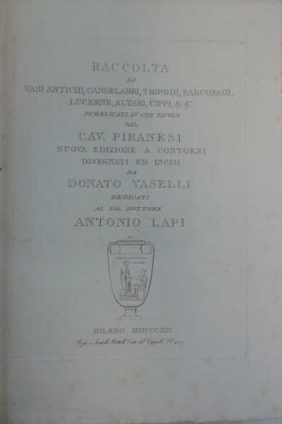 Raccolta di vasi antichi, candelabri, tripodi, sarcofagi, lucerne, altari, cippi, …
